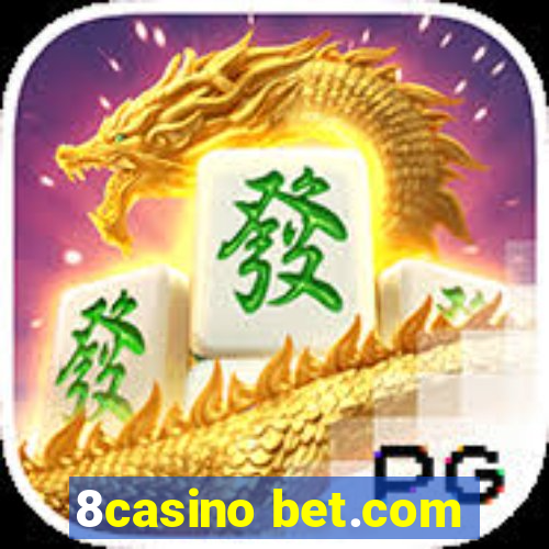 8casino bet.com